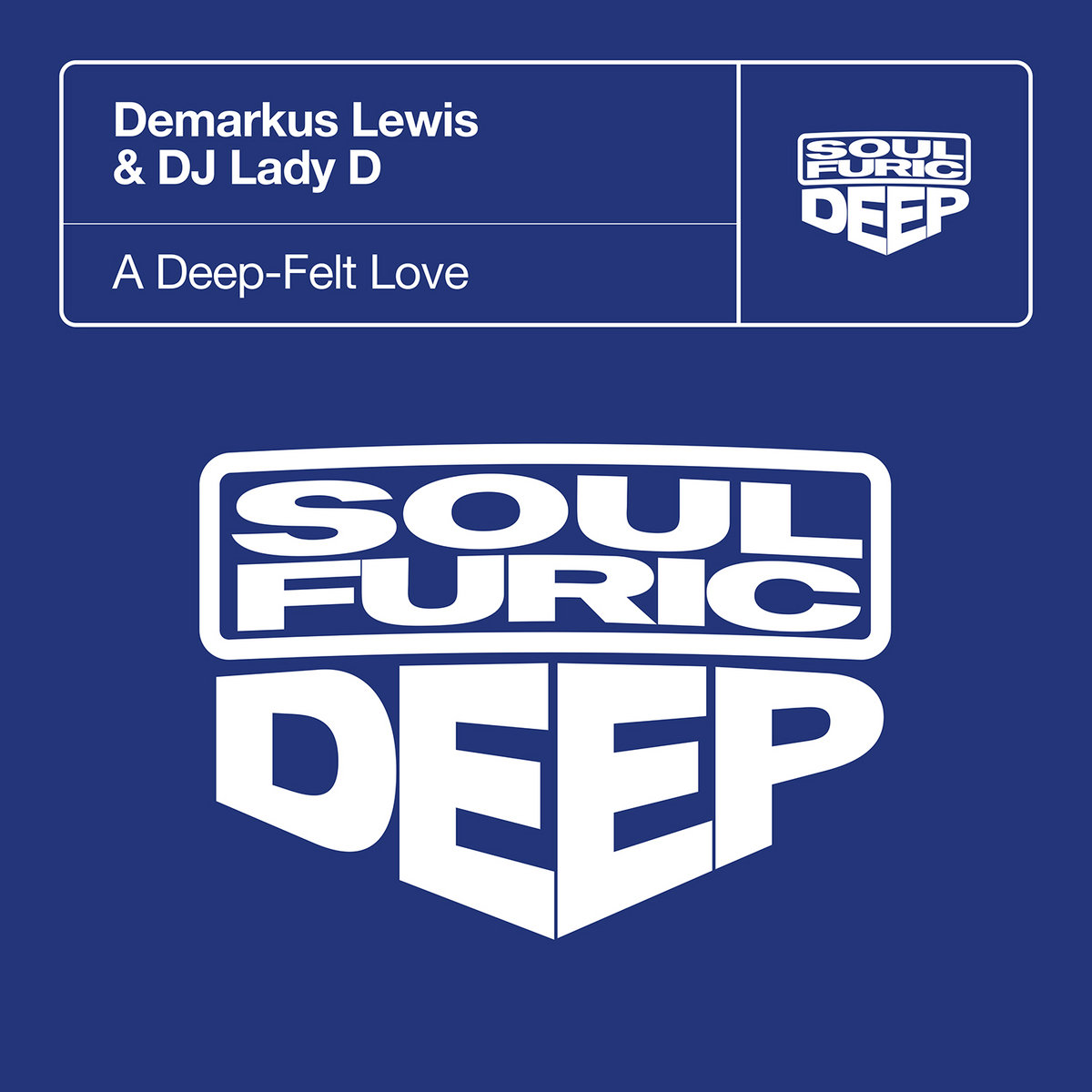 A Deep-Felt Love | Demarkus Lewis & DJ Lady D & DJ Lady D