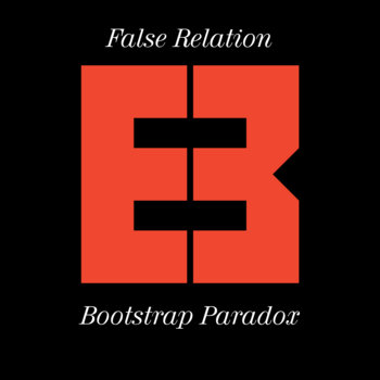 EBR006 [exclusive pre-release]: Bootstrap Paradox | False Relation ...
