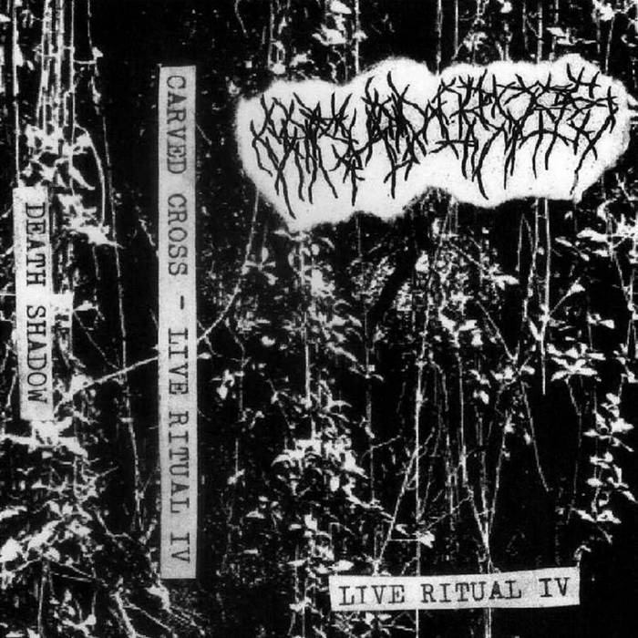 Live Ritual IV | Carved Cross | Death Shadow Records