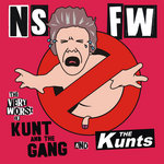 NSFW (The Very Worst of Kunt and the Gang and The Kunts)