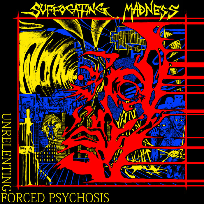 Suffocating Madness – Unrelenting Forced Psychosis