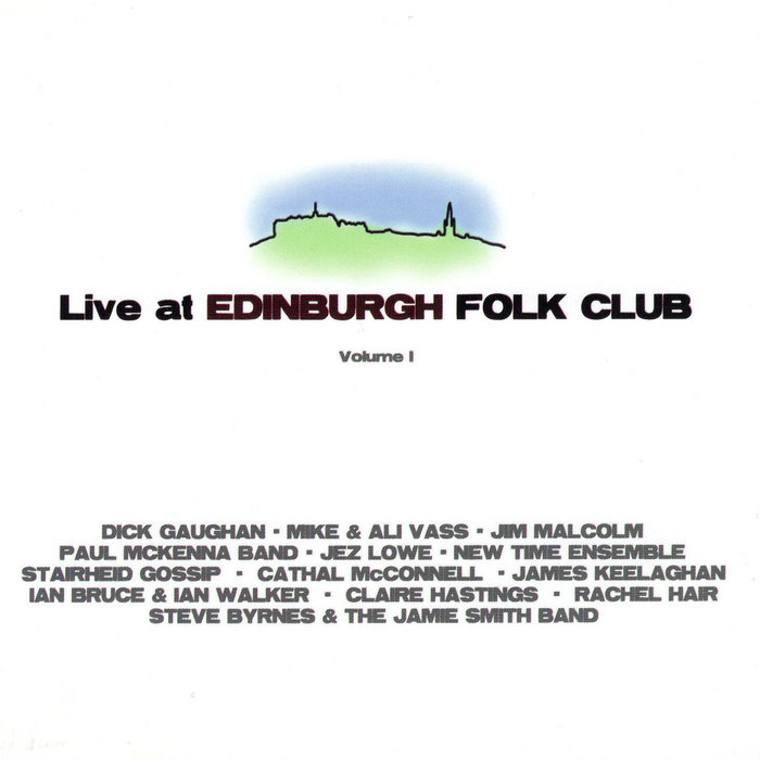 Live At Edinburgh Folk Club Vol 1 Various Artists Edinburgh Folk Club