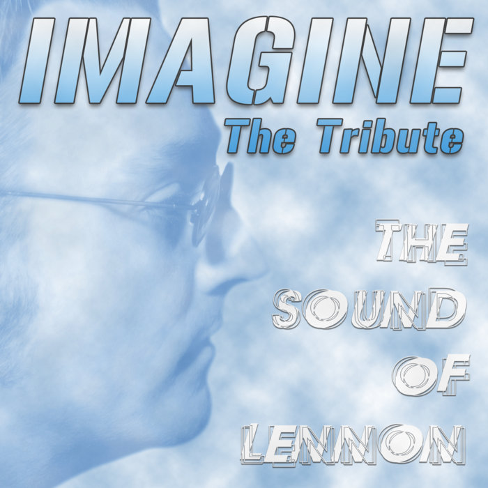 The Sound Of Lennon IMAGINE The Tribute