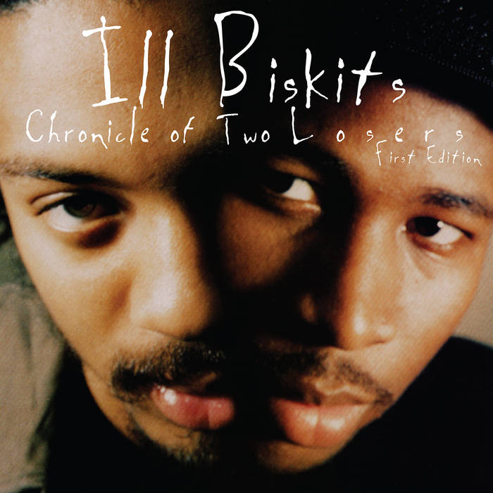 ill Biskits ‎/ Chronicle Of Two Losers Chronicle of Two Losers | Ill Biskits | Real Gone Music