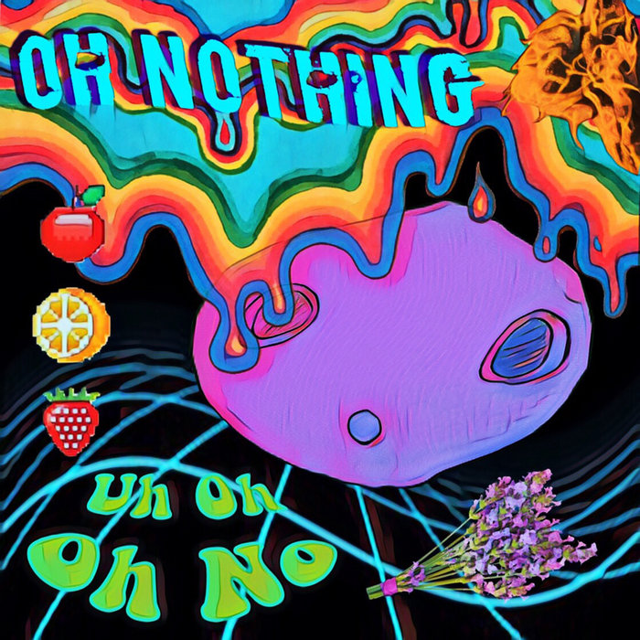 Uh Oh Oh No Oh Nothing