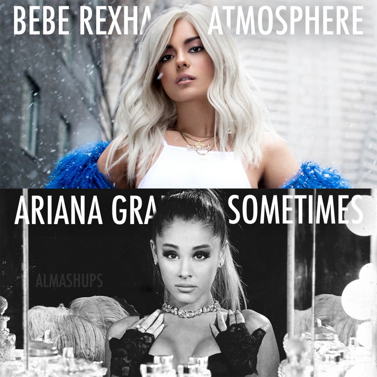 Atmosphere Sometimes Bebe Rexha Ariana Grande Al Mashups