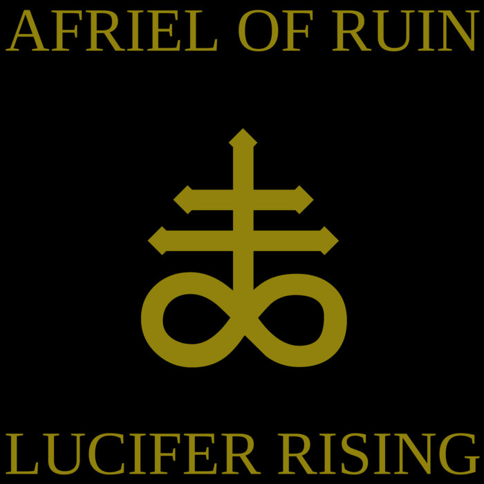 Lucifer Rising, by Afriel of Ruin