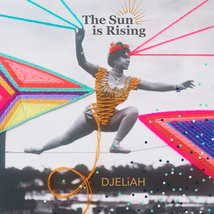The Sun Is Rising The Sun is Rising | Djeliah