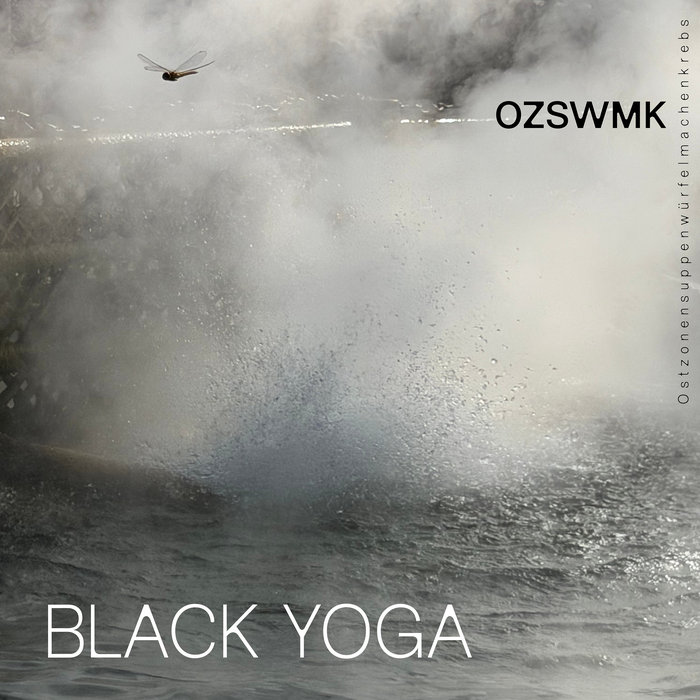 Pochette de Black Yoga par Ostzonensuppenwürfelmachenkrebs