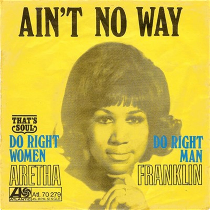Mian Retha Aint No Way Do Right Woman Do Right Man | Aretha Franklin