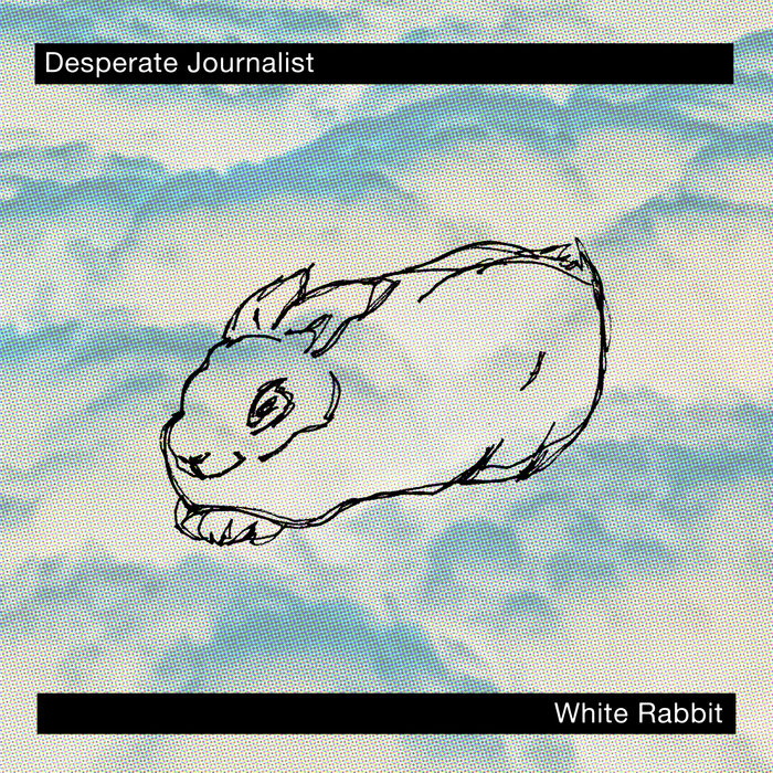 White Rabbit | Desperate Journalist