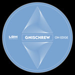 GNISCHREW - ON EDGE EP [LDHD014]