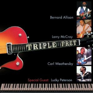 Triple Fret (w/Bernard Allison, Carl Weathersby and Special Guest Lucky Peterson) cover