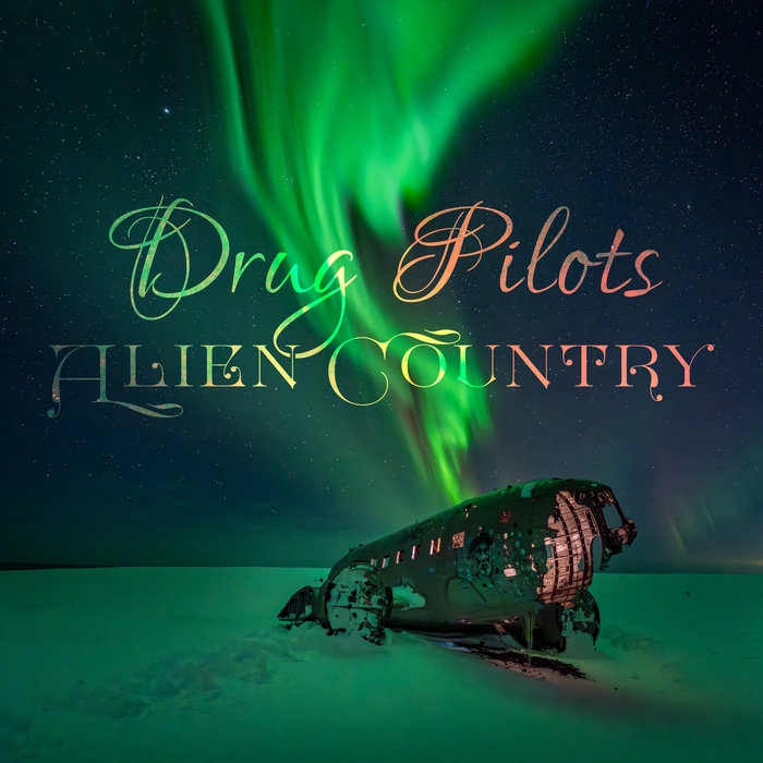 Alien Country, by Drug Pilots