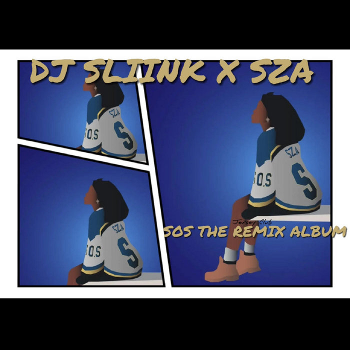 SZA - S.O.S [Sliink Selects] The Remix Album [Bandcamp Early Cuts