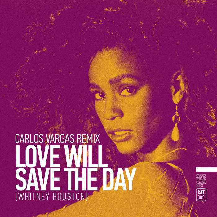 Whitney Houston - Love Will Save The Day (Carlos Vargas Remix