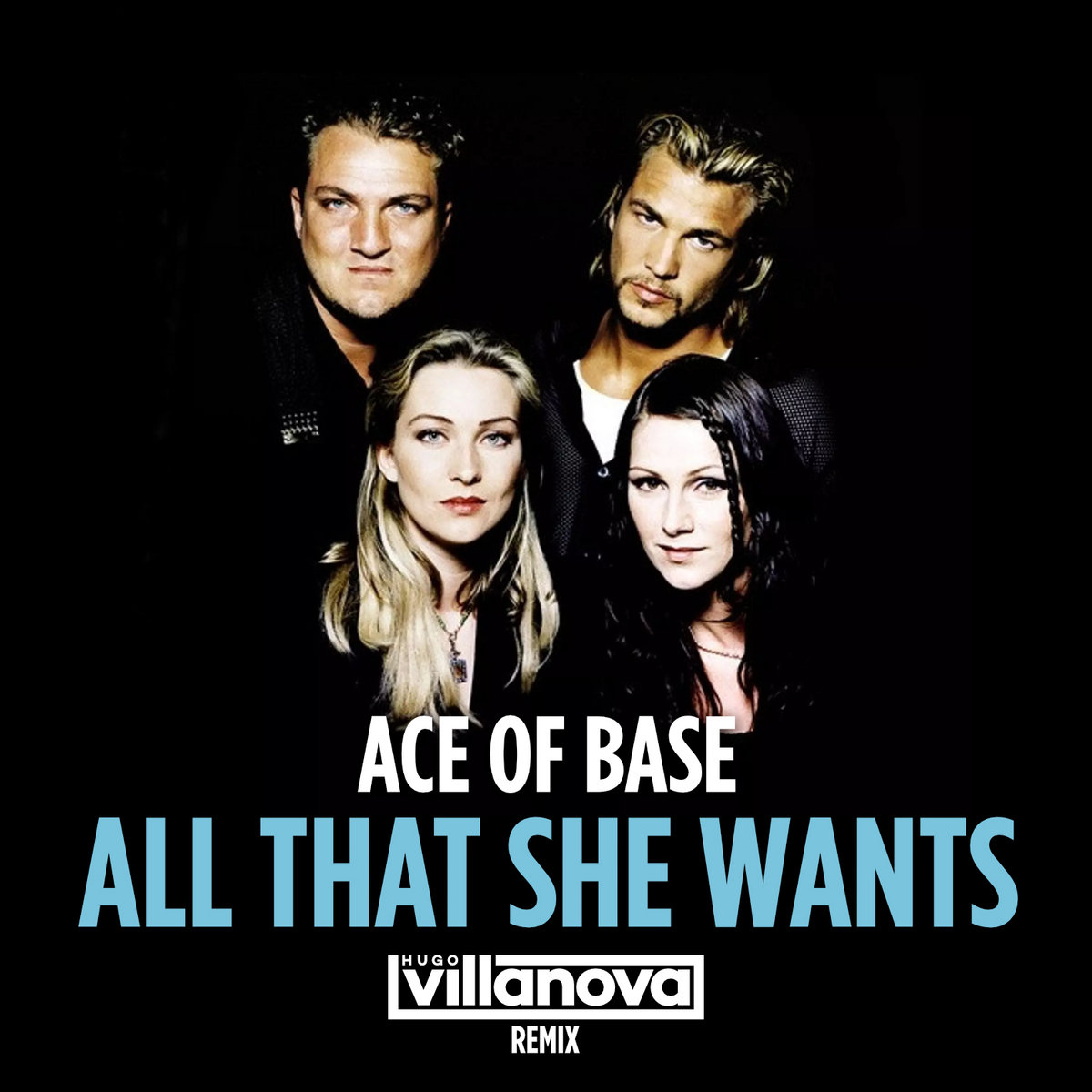 Ace Of Base All That She Wants (Hugo Villanova Remix) Hugo Villanova