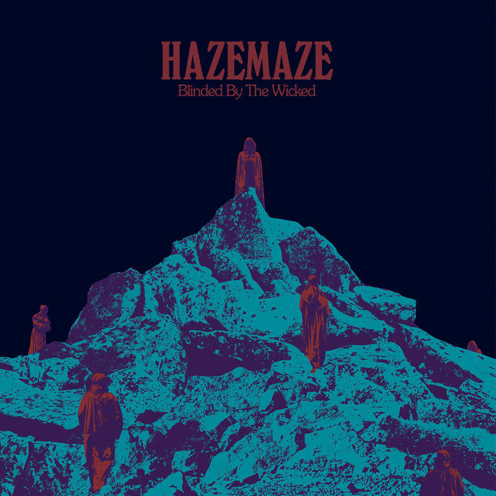 HAZEMAZE - Blinded By The Wicked | HEAVY PSYCH SOUNDS Records