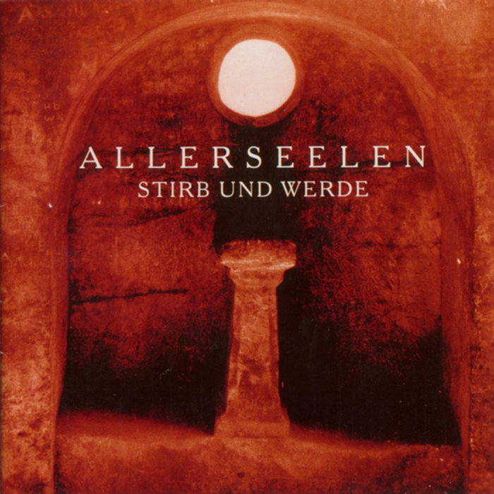 Stirb und Werde | Allerseelen