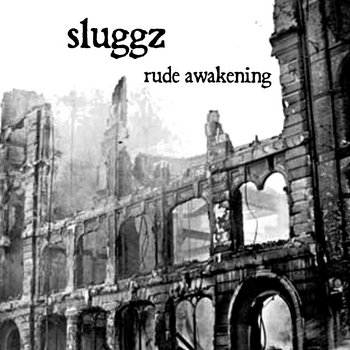 rude awakening | sluggz