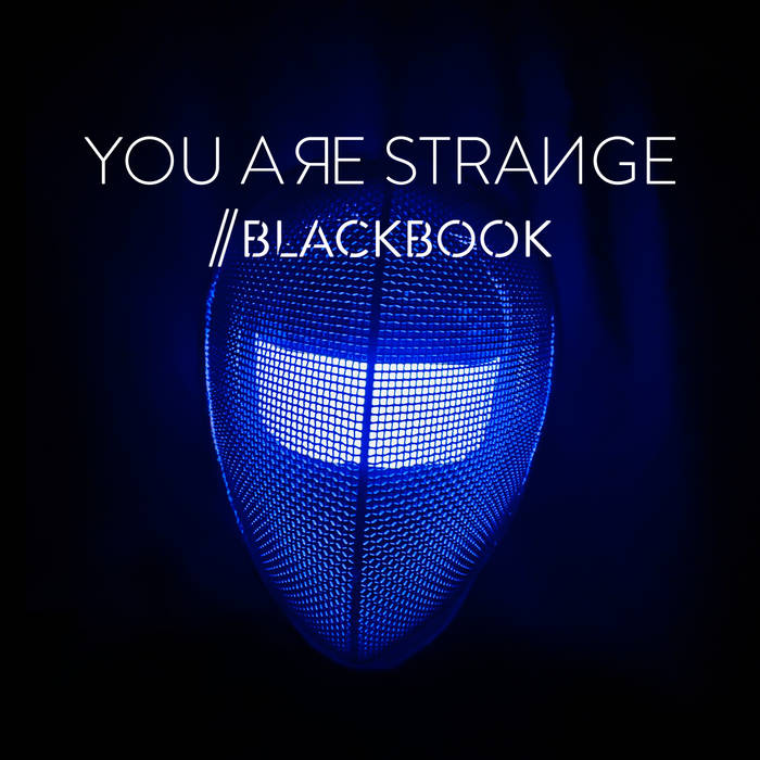 BLACKBOOK - You Are Strange