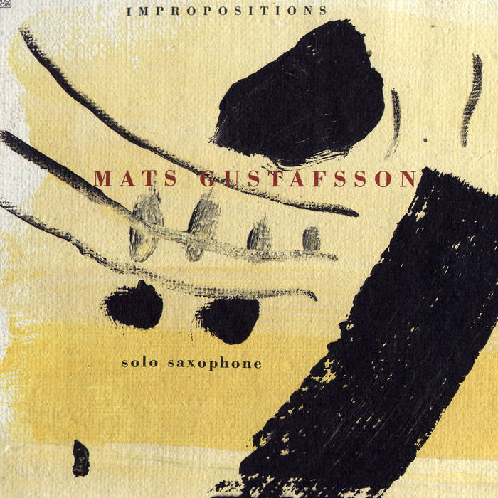 Impropositions | Mats Gustafsson | mats gustafsson