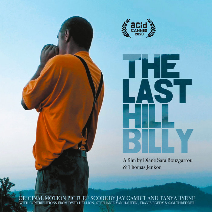 The Last Hillbilly Original Motion Picture Score Jay Gambit and