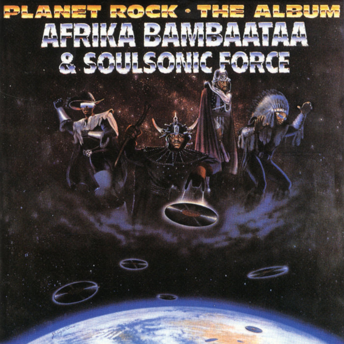 Planet Rock: The Album | Afrika Bambaataa and The Soulsonic Force