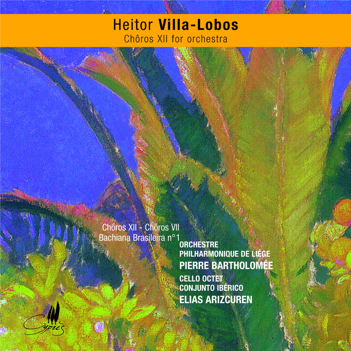 Heitor Villa-Lobos | Orchestral Works | Orchestre Philharmonique