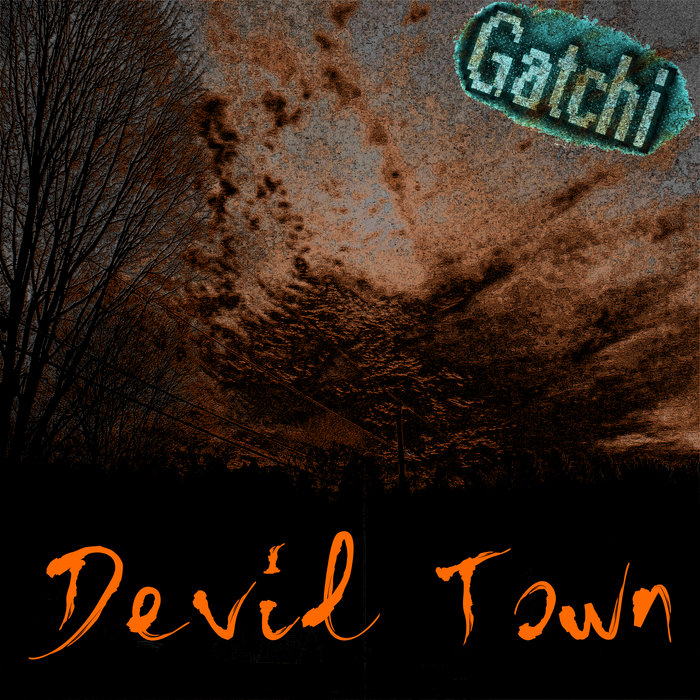 Devil Town | Gatchi
