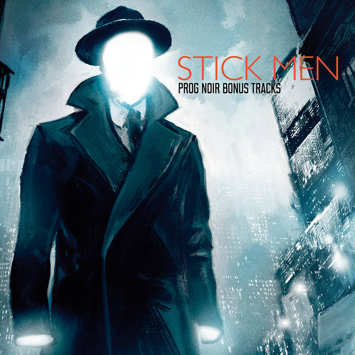 Prog Noir (Bonus Tracks) / Stick Men