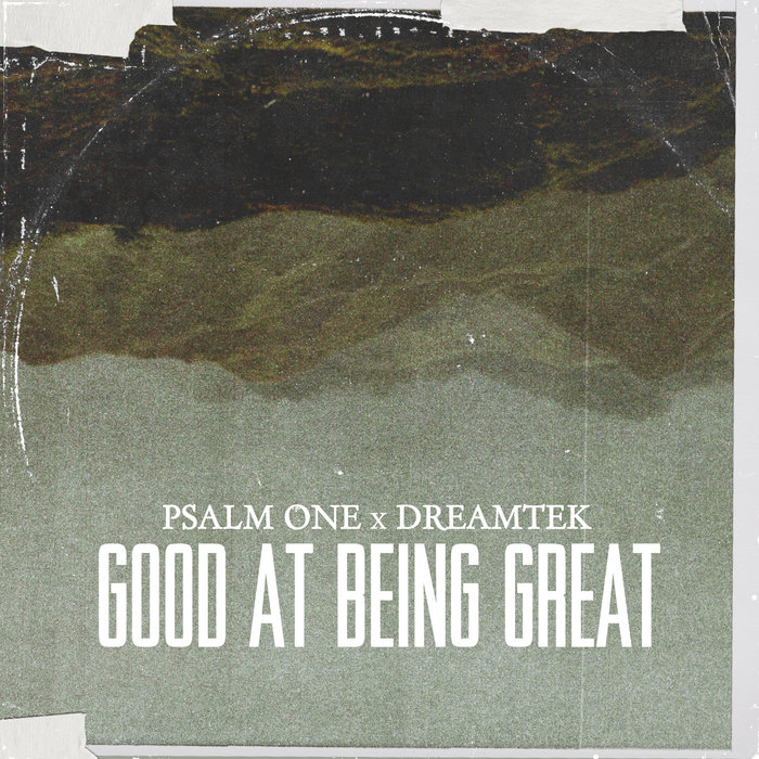 GOOD AT BEING GREAT (digital + physical)) | Psalm One X Dreamtek ...