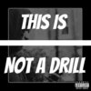 This Is Not A Drill Cover Art