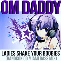 Ladies Shake Your Boobies (Bangkok OG Miami Bass Mix) cover art
