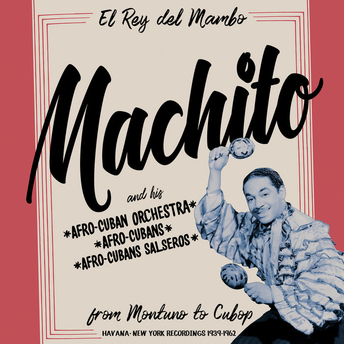 Machito, from Montuno to Cubop | Grosso Records