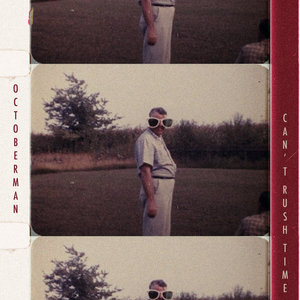 Octoberman — Can't Rush Time