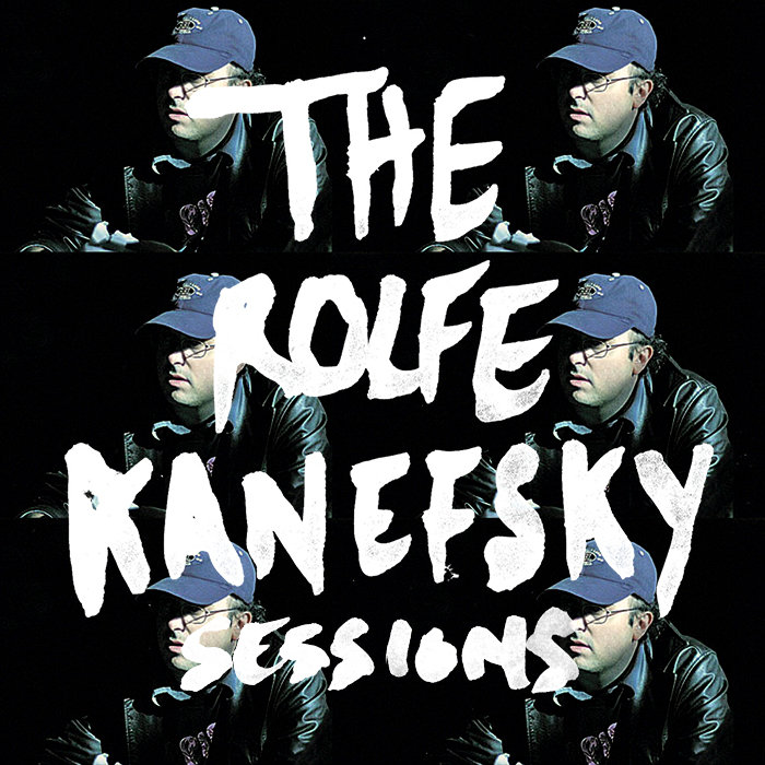 The Rolfe Kanefsky Sessions Hometape