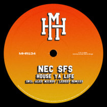 Nec SFS - House Ya Life (Incl. Alex Michos & Ledeep Remixes) cover art