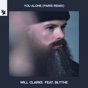 You Alone (PARIS Extended Remix)Will Clarke feat. blythe cover