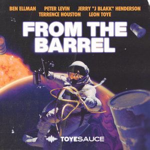 Toyesauce — From The Barrel