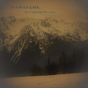 Diamond Rain — Here Among the Stars (Single)