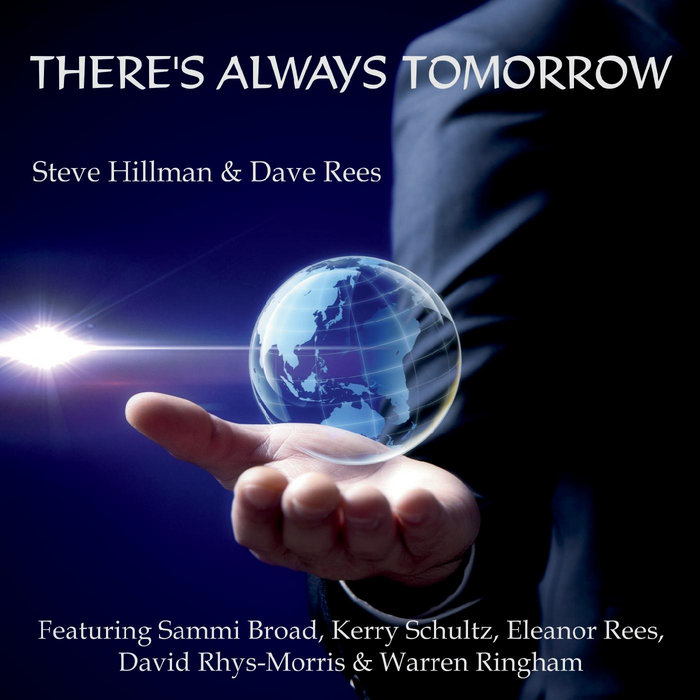 There's Always Tomorrow | Steve Hillman & Dave Rees | Steve Hillman