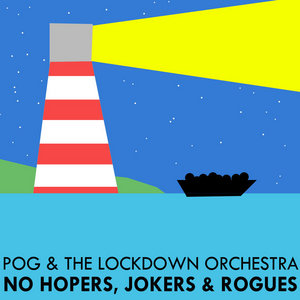 No Hopers, Jokers and RoguesPog & the Lockdown Orchestra cover