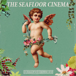 The Seafloor Cinema — In Cinemascope with Stereophonic Sound