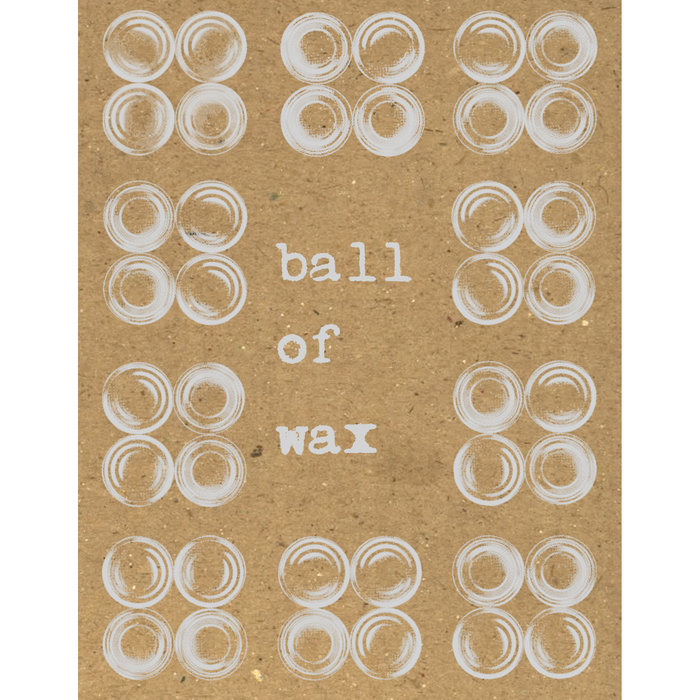 Ball of Wax Volume 40 Ball of Wax Audio Quarterly