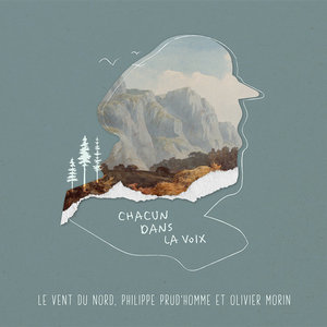 Chacun dans la voixLe Vent du Nord; Olivier Morin; Philippe Prud'homme cover