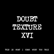 DOUBT TEXTURE XVI [TF00670] cover art