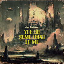 You Do Something To Me cover art
