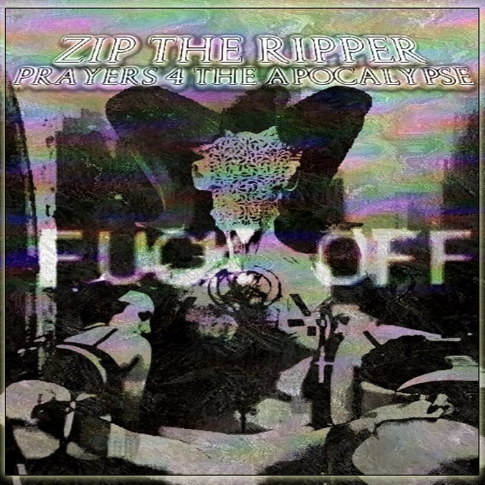 The Zip Ripper ZIP THE RIPPER - PRAYERS 4 THE APOCALYPSE | BLACK $AND CLAN