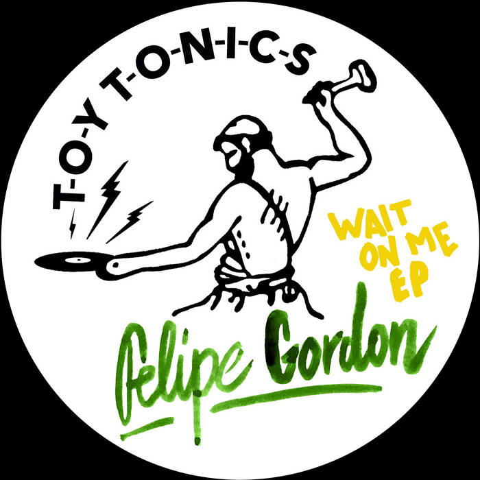 邦楽 Felipe Gordon Wait On Me EP TOYTONICS Wait On Me EP | Felipe Gordon